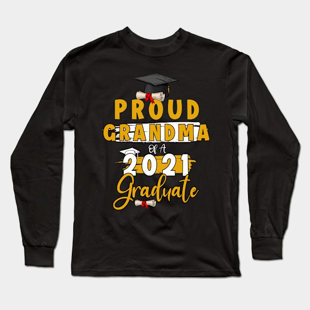 Proud grandma of a 2021 graduate shirt funny graduate for boys and girls and student who study in university and high school Long Sleeve T-Shirt by dianoo